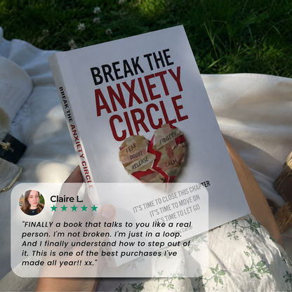 Break the Anxiety Circle & Let Go of the Past